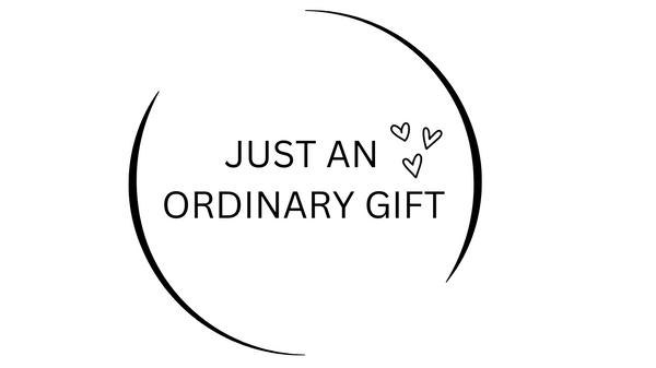 Just an ordinary gift